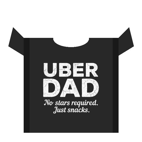 Uber Dad funny dad shirt